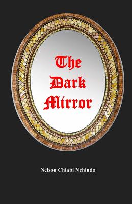 The Dark Mirror By Nelson Chiabi Nchindo Cover Image
