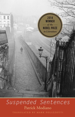 Suspended Sentences: Three Novellas (The Margellos World Republic of Letters) By Patrick Modiano, Mark Polizzotti (Translated by) Cover Image