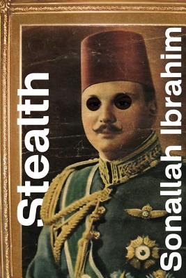 Stealth By Sonallah Ibrahim, Hosam Aboul-Ela (Translated by) Cover Image