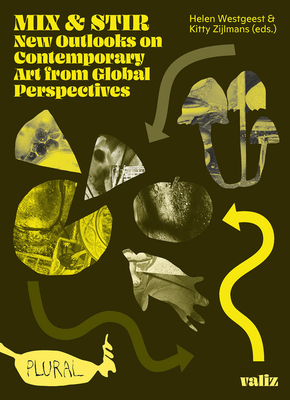 Mix & Stir: New Outlooks on Contemporary Art from Global Perspectives