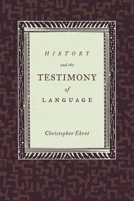 History and the Testimony of Language (California World History Library #16)