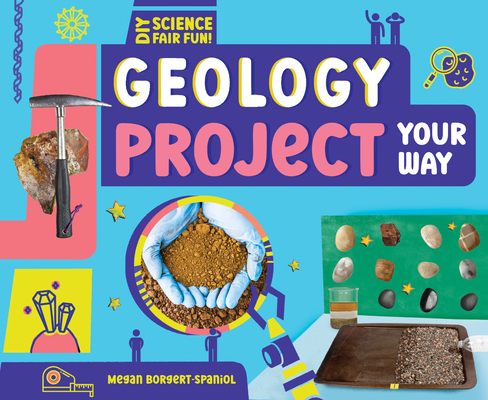 Geology Project Your Way (DIY Science Fair Fun!)