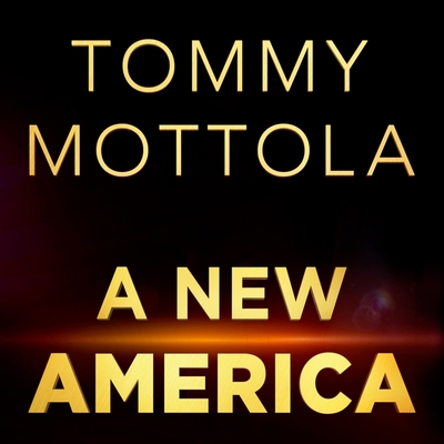 A New America Lib/E: How Music Reshaped the Culture and Future of a Nation and Redefined My Life By Tommy Mottola, Rudy Sanda (Read by) Cover Image