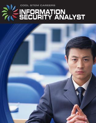 Cover for Information Security Analyst (21st Century Skills Library