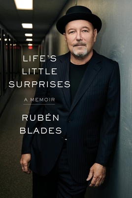 Life's Little Surprises: A Memoir By Rubén Blades Cover Image