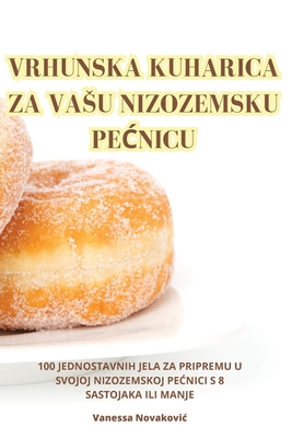 Vrhunska Kuharica Za Vasu Nizozemsku PeĆnicu Cover Image