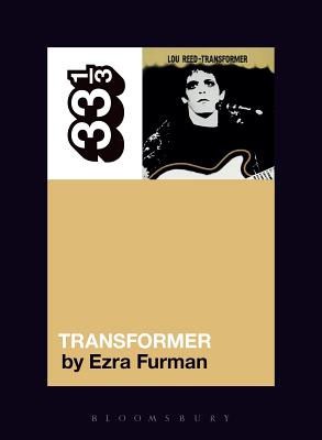 Lou Reed's Transformer (33 1/3 #131)