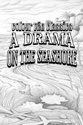 Honoré de Balzac's A Drama on the Seashore [Premium Deluxe Exclusive Edition - Enhance a Beloved Classic Book and Create a Work of Art!] Cover Image