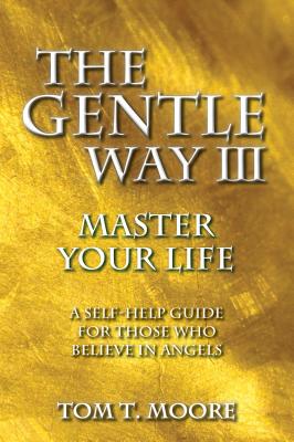 The Gentle Way III: Master Your Life Cover Image