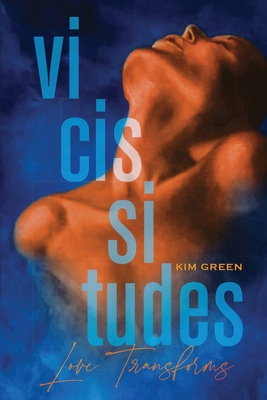 Vicissitudes By Kim Green Cover Image