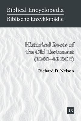 Historical Roots Of The Old Testament (1200-63 BCE) (Biblical ...