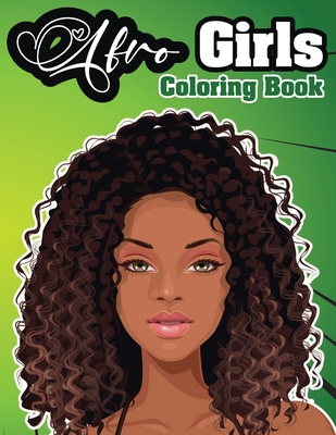 Afro girls coloring book: Adult Coloring Book Celebrating Natural Hair  gorgeous black girl, women and Ladies African american afro dreads for ad  (Paperback)