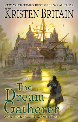 The Dream Gatherer (Green Rider) By Kristen Britain Cover Image