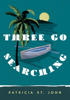 Three Go Searching (Patricia St John Series) Cover Image