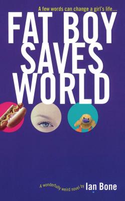 Fat Boy Saves World By Ian Bone Cover Image