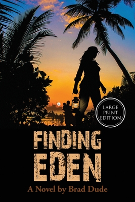 Finding Eden: A Perilous Quest For a Safe Migrant Homeland By Brad Dude Cover Image