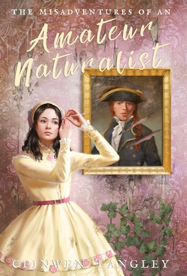 The Misadventures of an Amateur Naturalist By Ceinwen Langley Cover Image