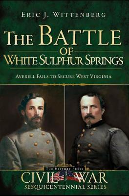The Battle of White Sulphur Springs: Averell Fails to Secure West Virginia (Civil War)