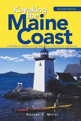 Kayaking the Maine Coast: A Paddler's Guide to Day Trips from Kittery to Cobscook Cover Image