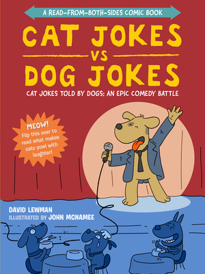 Cat Jokes vs. Dog Jokes/Dog Jokes vs. Cat Jokes: A Read-from-Both-Sides Comic Book By David Lewman, John McNamee Cover Image
