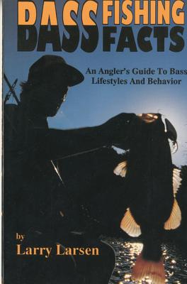 Bass Fishing Facts: An Angler's Guide to Bass Lifestyles and Behavior (Bass  Series Library #6) (Paperback)