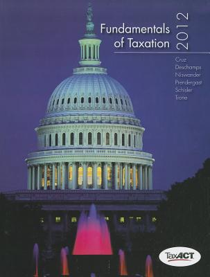 Fundamentals of Taxation 2012 Edition with Taxation Softwarefundamentals of Taxation 2012 Edition with Taxation Software By Ana Cruz, Mike DesChamps, Frederick Niswander Cover Image