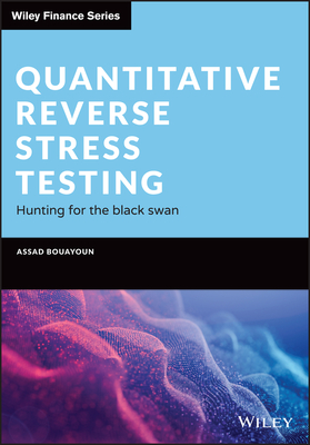 Quantitative Reverse Stress Testing: Hunting for the Black Swan (Wiley Finance)