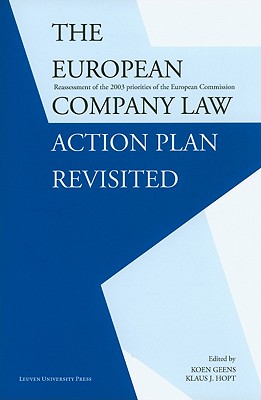 The European Company Law Action Plan Revisited: Reassessment of the 2003 Priorities of the European Commission By Koen Geens (Editor), Klaus J. Hopt (Editor) Cover Image