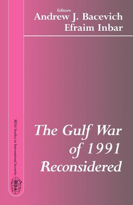 The Gulf War of 1991 Reconsidered (BESA Studies in International Security) Cover Image