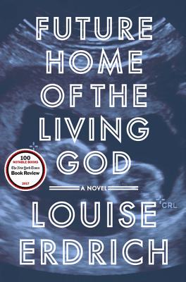 Cover Image for Future Home of the Living God: A Novel