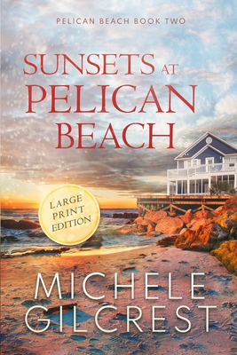 Sunsets At Pelican Beach LARGE PRINT (Pelican Beach Series Book 2) Cover Image