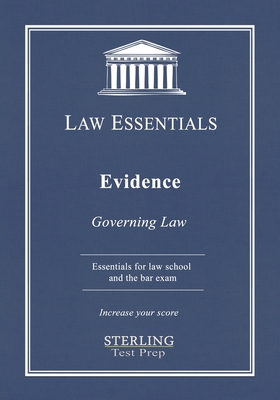 Evidence, Law Essentials: Governing Law for Law School and Bar Exam Prep By Sterling Test Prep, Frank Addivinola Cover Image