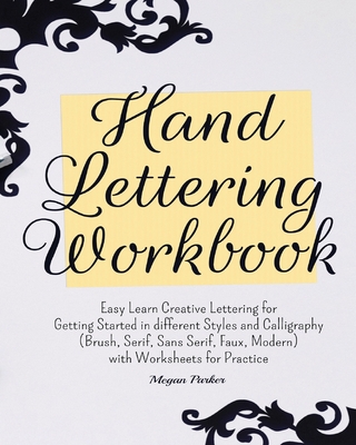 Hand Lettering Workbook: Easy Learn Creative Lettering for Getting Started in Different Styles and Calligraphy (Brush, Serif, Sans Serif, Faux, Cover Image
