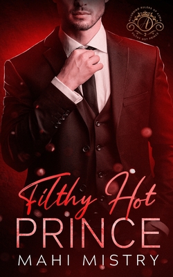 Filthy Hot Prince By Mahi Mistry Cover Image