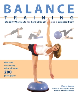 Balance Training: Stability Workouts for Core Strength and a