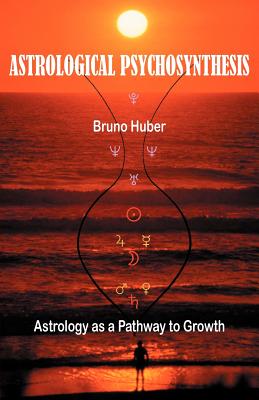 Astrological Psychosynthesis By Bruno Huber Cover Image