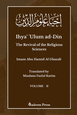 Ihya' 'Ulum ad-Din - The Revival of the Religious Sciences - Vol 2: إحياء علوم ال Cover Image