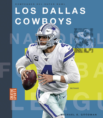 Los Dallas Cowboys (Creative Sports: Campeones del Super Bowl) By Michael E. Goodman Cover Image