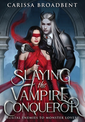Slaying the Vampire Conqueror By Carissa Broadbent Cover Image