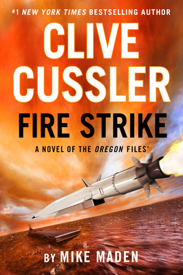 Clive Cussler Fire Strike By Mike Maden Cover Image