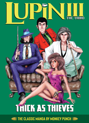 Lupin III (Lupin the 3rd): Thick as Thieves - The Classic Manga Collection Cover Image