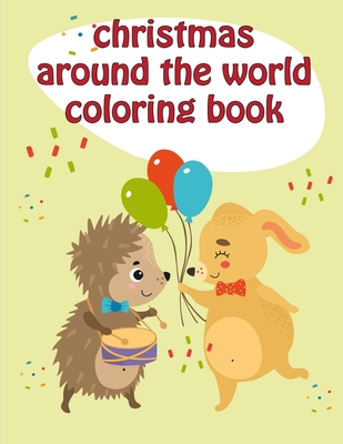 Christmas Around The World Coloring Book: Christmas Coloring Pages with Animal, Creative Art Activities for Children, kids and Adults By Creative Color Cover Image
