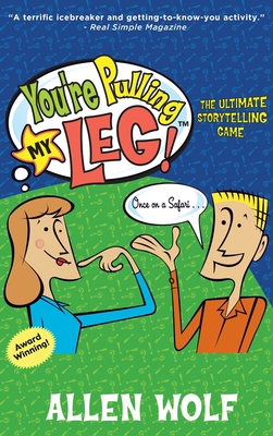 You're Pulling My Leg!: The Ultimate Storytelling Game By Allen Wolf Cover Image