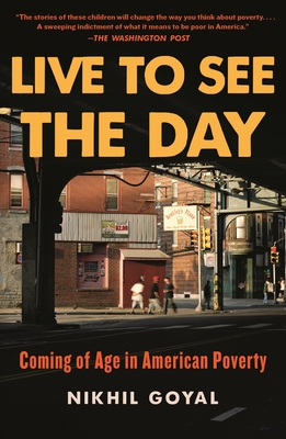 Live to See the Day: Coming of Age in American Poverty Cover Image