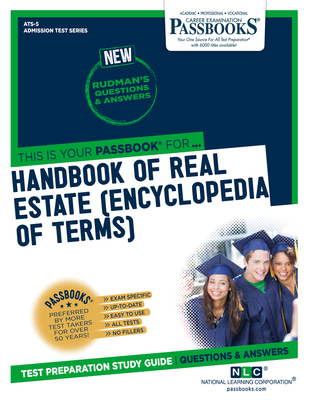 Handbook of Real Estate (HRE) (Encyclopedia of Terms) (ATS-5): Passbooks Study Guide (Admission Test Series (ATS) #5) By National Learning Corporation Cover Image
