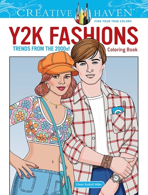 Creative Haven Y2K Fashions Coloring Book: Trends from the 2000s! (Adult Coloring Books: Fashion)