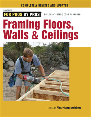 Framing Floors, Walls & Ceilings By Fine Homebuilding Cover Image