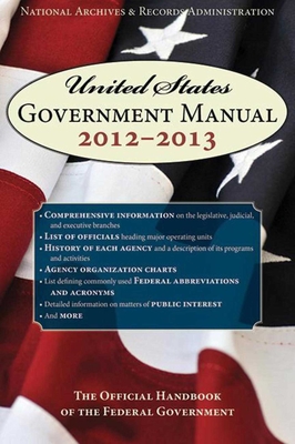 United States Government Manual 2013: The Official Handbook of the Federal Government By Records Administration Cover Image