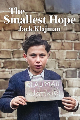 The Smallest Hope By Jack Klajman, Avinoam J. Patt (Introduction by) Cover Image
