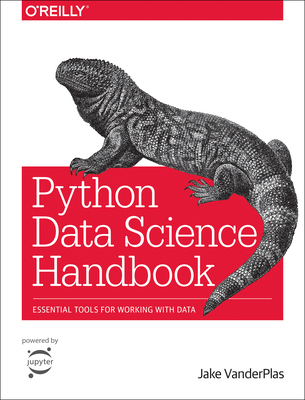 Python Data Science Handbook: Essential Tools for Working with Data By Jake Vanderplas Cover Image